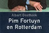 A. Oosthoek, Pim Fortuyn en Rotterdam (Rotterdam 2005). 