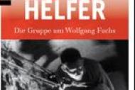 Fluchthelfer: Die Gruppe um Wolfgang Fuchs